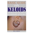 thumbnail image 1 of Basic Guide on Keloids: A detailed practical guide on keloid management and treatment (Paperback), 1 of 1