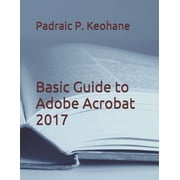 Basic Guide to Adobe Acrobat 2017, Paperback