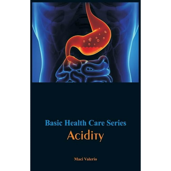 Basic Health Care Basic Health Care Series - Acidity, (Paperback)