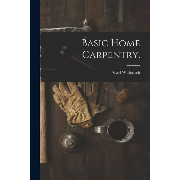 Basic Home Carpentry., (Paperback)