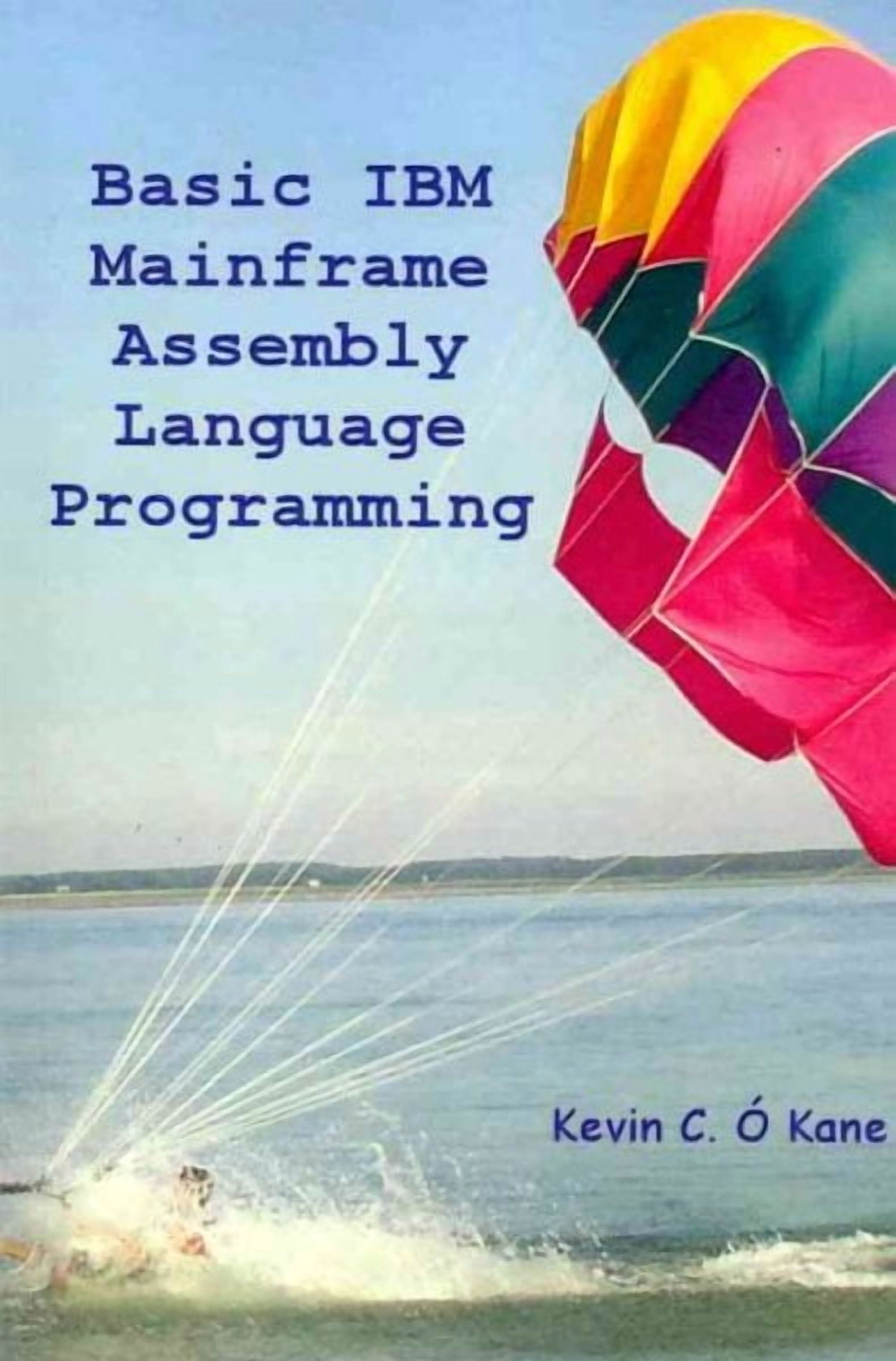 Basic IBM Mainframe Assembly Language Programming (Paperback) by Kevin ...