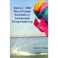 thumbnail image 1 of Basic IBM Mainframe Assembly Language Programming (Paperback) by Kevin C O'Kane, 1 of 1