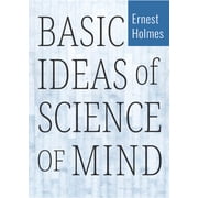 Basic Ideas of Science of Mind, Paperback