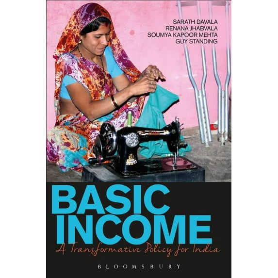 Basic Income: A Transformative Policy for India, (Hardcover)
