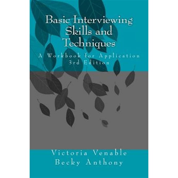 Basic Interviewing Skills and Techniques : A Workbook for Application