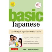 Basic Japanese Learn to Speak Japanese in 10 Easy Lessons Fully Revised and Expanded with Manga Illustrations, Audio D, Paperback
