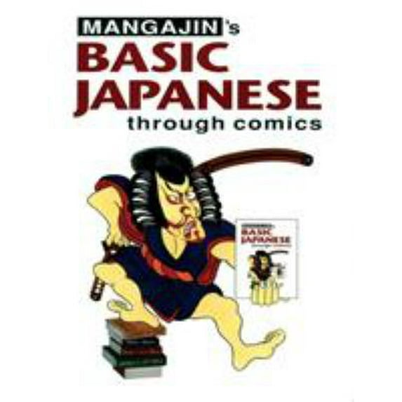 Pre-Owned Basic Japanese Through Comics Part 1: Compilation of the First 24 Basic Japanese Columns from (Paperback) by Mangajin