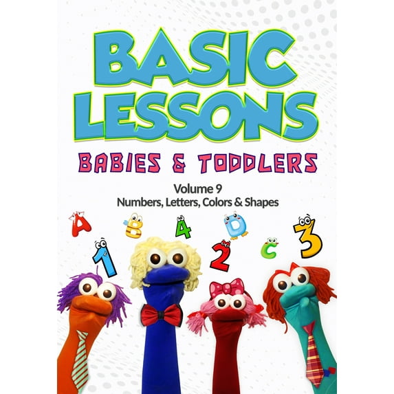 Basic Lessons Babies And Toddlers Vol 9: Numbers Letters Colors & Shapes