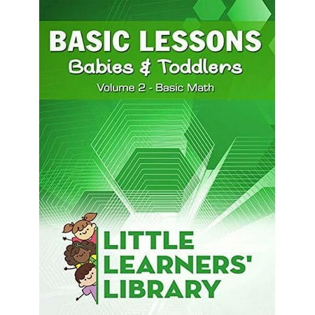 Basic Lessons for Babies & Toddlers: Volume 2 - Basic Math