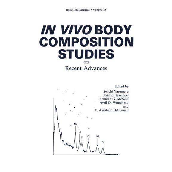 Basic Life Sciences In Vivo Body Composition Studies: Recent Advances, Book 55, (Hardcover)