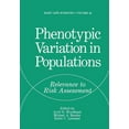 thumbnail image 1 of Basic Life Sciences Phenotypic Variation in Populations: Relevance to Risk Assessment, Book 43, (Paperback), 1 of 1