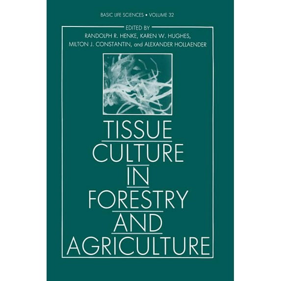 Basic Life Sciences Tissue Culture in Forestry and Agriculture, Book 32, (Paperback)