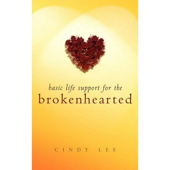 Basic Life Support For the Brokenhearted, (Paperback)