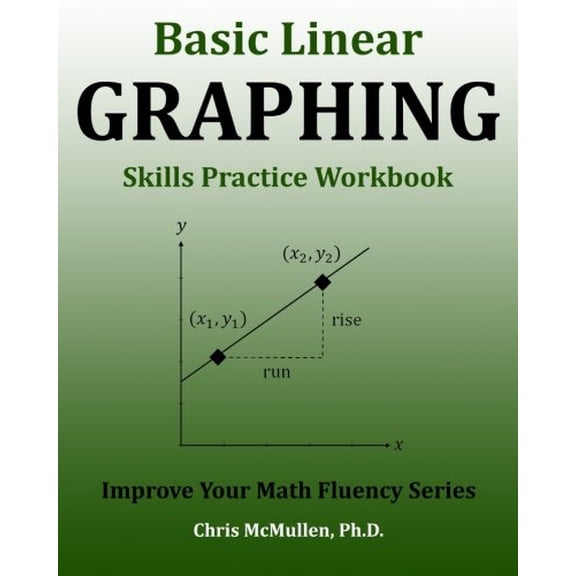 Pre-Owned Basic Linear Graphing Skills Practice Workbook: Plotting Points, Straight Lines, Slope, y-Intercept & More, 9781941691052, 1941691056, Paperback,