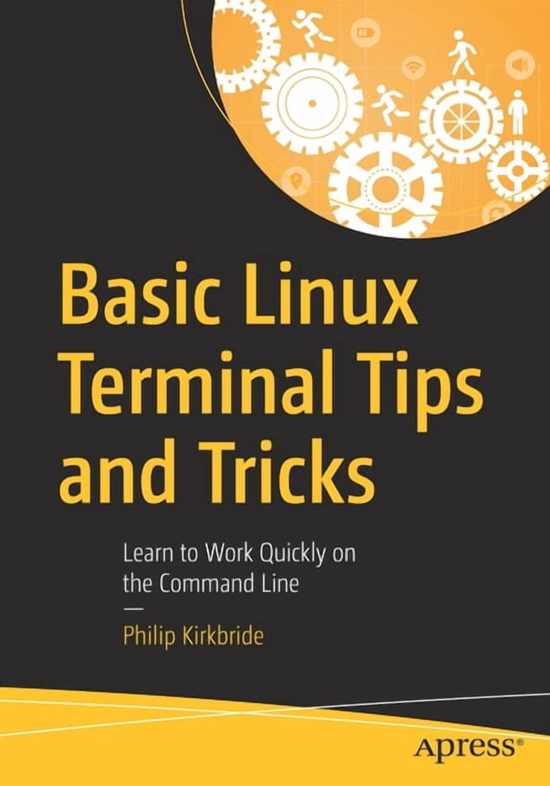 Basic Linux Terminal Tips and Tricks: Learn to Work Quickly on the ...
