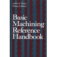 thumbnail image 1 of Pre-Owned Basic Machining Reference Handbook (Hardcover) 0831111747 9780831111748, 1 of 1