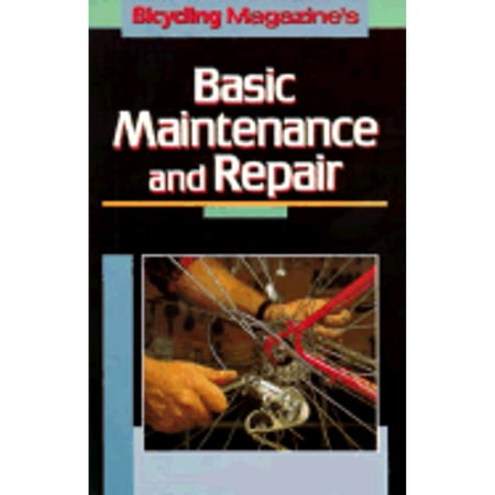 Pre-Owned Bicycling Magazine s Basic Maintenance and Repair (Paperback) 0878579028 9780878579020