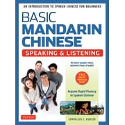 Basic Mandarin Chinese - Speaking & Listening Textbook An Introduction to Spoken for Beginners Audio & Video Recording, Paperback