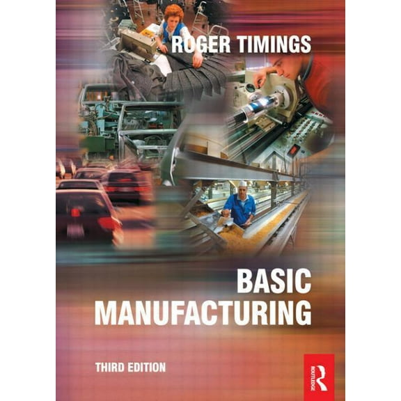 Basic Manufacturing, 3rd Ed, (Paperback)