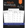 thumbnail image 1 of Basic Math for Adults - Addition, Subtraction, Multiplication, Division Exercises with Answers: Simple Math Refresher for Adults with more than 2000 exercises (Paperback), 1 of 1