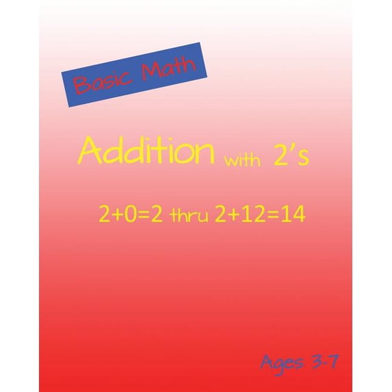 Basic Math Basic Math Addition with 2's, Book 2, (Paperback)