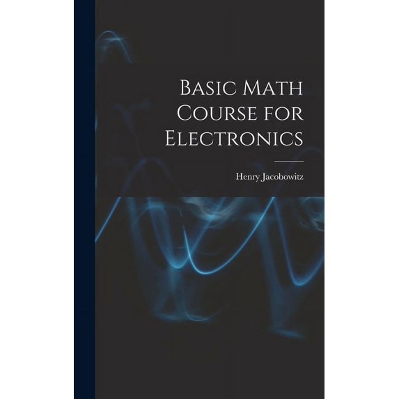Basic Math Course for Electronics, (Hardcover)
