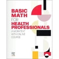 thumbnail image 1 of Pre-Owned Basic Math for Health Professionals: A Worktext with Online Course (Paperback) 032376407X 9780323764070, 1 of 1