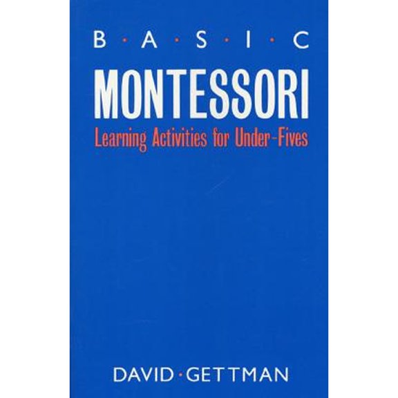 Pre-Owned Basic Montessori: Learning Activities for Under-Fives (Paperback) 0312018649 9780312018641