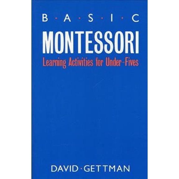 Pre-Owned Basic Montessori: Learning Activities for Under-Fives (Paperback) 0312018649 9780312018641