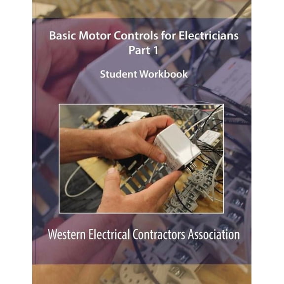 Basic Motor Controls for Electricians Part 1 Student Workbook, (Paperback)