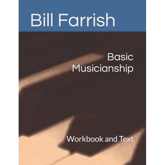 Basic Musicianship: Workbook and Text, (Paperback)