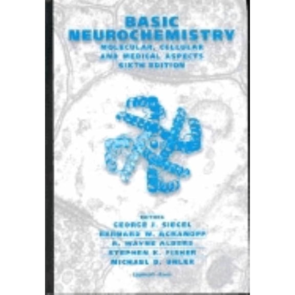 Pre-Owned Basic Neurochemistry : Molecular, Cellular and Medical Aspects (Hardcover) 039751820X 9780397518203