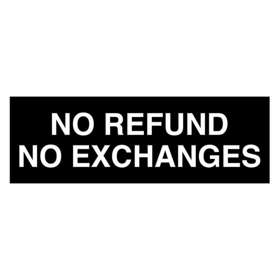 Basic No Refund No Exchange Sign (Black) - Large