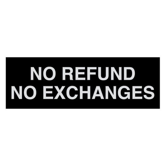Basic No Refund No Exchange Sign (Black / Silver) - Small