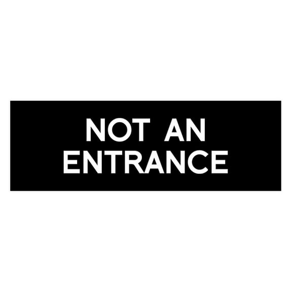 Basic Not An Entrance Sign (Black) - Small