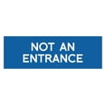 thumbnail image 1 of Basic Not An Entrance Sign (Blue) - Medium, 1 of 5