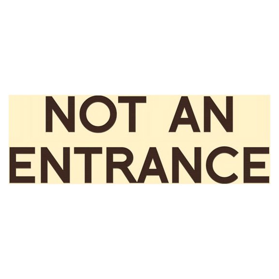Basic Not An Entrance Sign (Ivory/Dark Brown) - Large