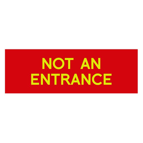 Basic Not An Entrance Sign (Red/Yellow) - Large