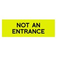 thumbnail image 1 of Basic Not An Entrance Sign (Yellow / Black) - Large, 1 of 5