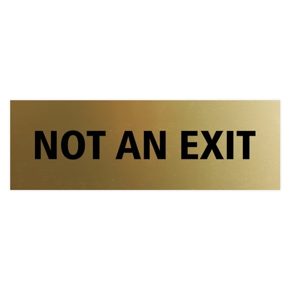 Basic Not An Exit Sign (Brushed Gold) - Small