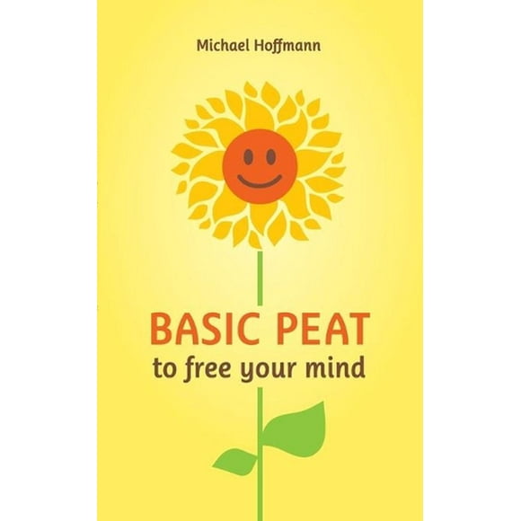 Basic PEAT to free your mind (Paperback) by Michael Hoffmann