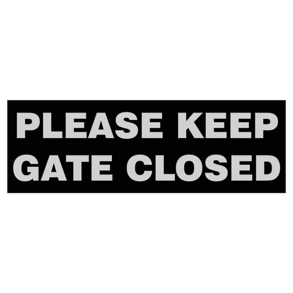 Basic PLEASE KEEP GATE CLOSED Sign - Black / Silver (Large)