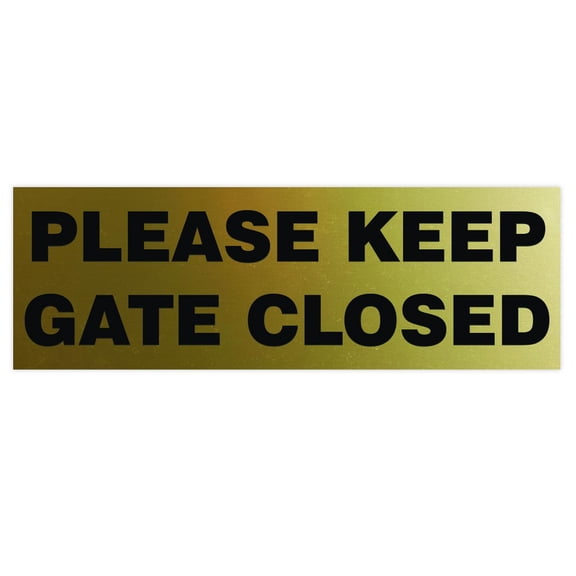 Basic PLEASE KEEP GATE CLOSED Sign - Brushed Gold (Small)