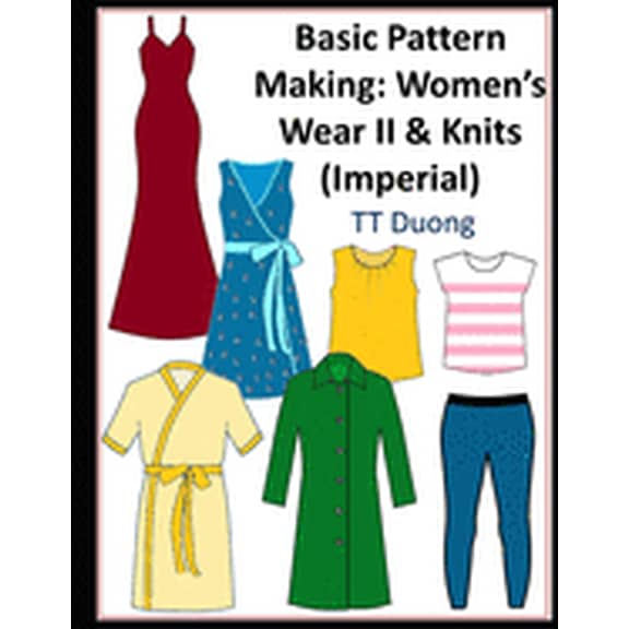 Basic Pattern Making: Women's Wear Basic Pattern Making: Women's Wear II & Knits (Imperial), Book 2, (Paperback)