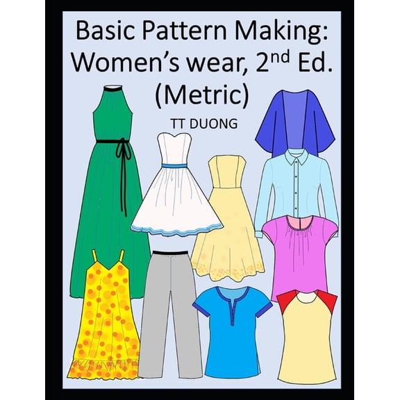 Basic Pattern Making: Women's wear, 2nd Ed. (Metric), (Paperback)