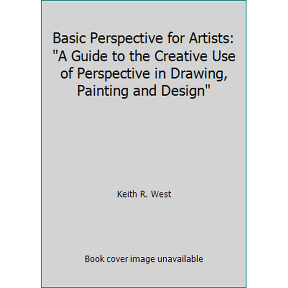 Pre-Owned Basic Perspective for Artists: A Guide to the Creative Use of Perspective in Drawing, Painting and Design (Paperback) 0823004422 9780823004423