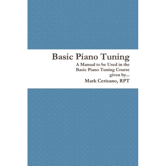 Basic Piano Tuning, (Paperback)