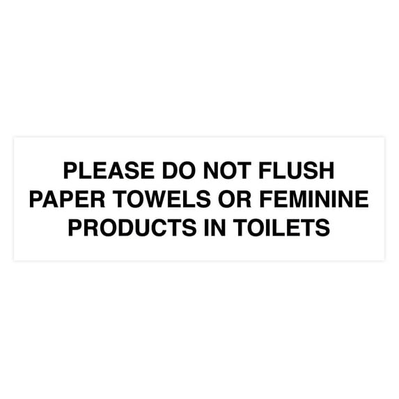 Basic Please Do Not Flush Paper towel Or Feminine Products In Toilets Sign (White) - Small
