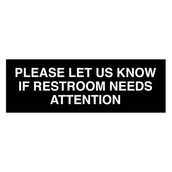 Basic Please Let Us Know If Restroom Needs Attention Sign (Black) - Medium