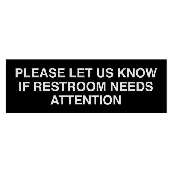 Basic Please Let Us Know If Restroom Needs Attention Sign (Black / Silver) - Medium